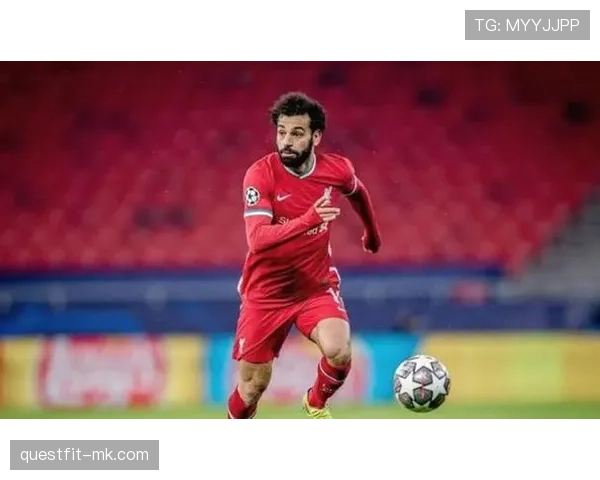 萨拉赫与利物浦三叉戟的体系协同如何放大个人能力